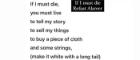 Except of poem If I must die by Refaat Alareer: If I must die, / you must live / to tell my story / to sell my things / to buy a piece of cloth / and some strings, / make it white with a long tail