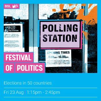 Text reads Festival of Politics, Elections in 50 countries, Fri 23 Aug, 1:15pm - 2:45pm. Image is of a Polling Station sign