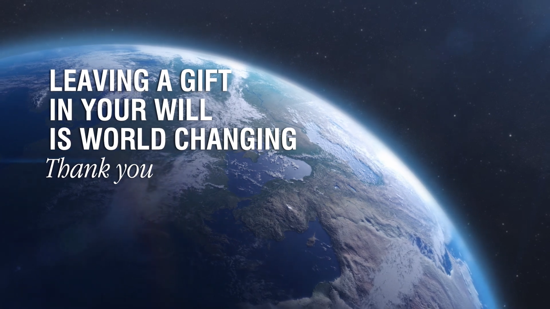 Image of Earth from space with text: Leaving a gift in your Will is World Changing