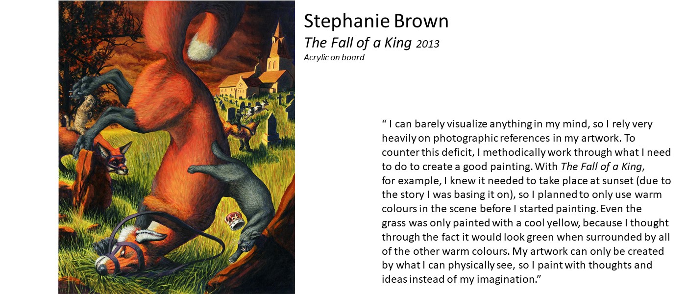 artwork by Stephanie Brown (outdoor - wild animals frolicking around a muzzled fox, falling upside down) and quote“ I can barely visualize anything in my mind, so I rely very heavily on photographic references in my artwork. To counter this deficit, I methodically work through what I need to do to create a good painting... I paint with thoughts and ideas instead of my imagination.”